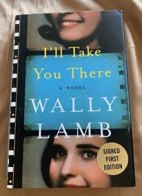 I'll Take You There : A Novel SIGNED by Wally Lamb (2016, HCDJ 1st Ed)