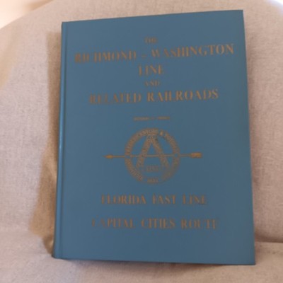 The Richmond - Washington Line and Related Railroads by Richard E. Prince
