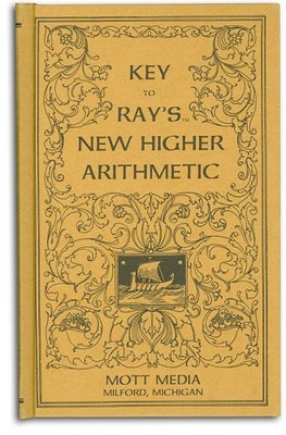 KEY TO RAYS NEW HIGHER ARITHMETIC (RAY'S ARITHMETIC) By Joseph Ray - Hardcover