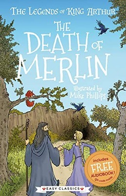 The Death of Merlin (The Legends of King Arthur, Book 10): The L