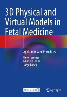 3D Physical and Virtual Models in Fetal Medicine - 9783031148576
