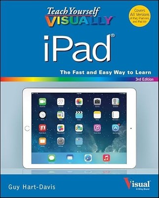 Teach Yourself VISUALLY iPad: Covers iOS 8 and all models of i...