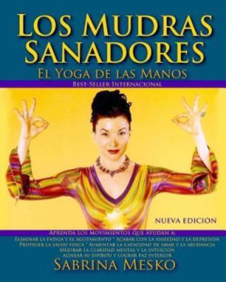 Los Mudras Sanadores: El Yoga de Las Manos by Mesko, Sabrina, Brand New, Free...