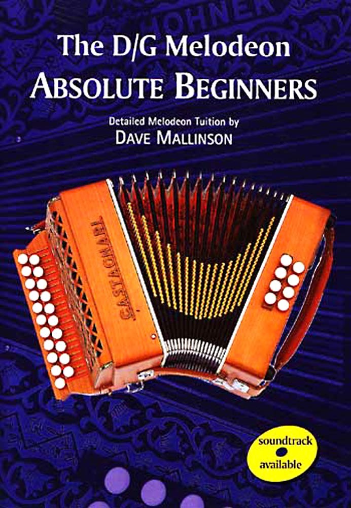 ABSOLUTE BEGINNERS MELODEON Tutor Book, D/G Melodeon method by Dave Mallinson