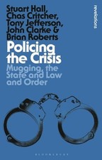 Policing the Crisis: Mugging, the State and Law and Order by Stuart Hall: New