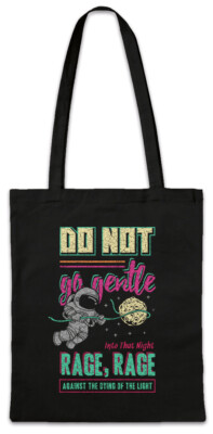 Do Not Go Gentle Stofftasche Einkaufstasche Bit Nerd Fun Astronaut Space Planet