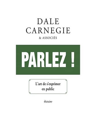 Parlez ! - L'art de s'exprimer en public, Carnegie, Dale