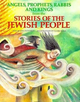 Angels, Prophets, Rabbis  Kings from the Stories of the Jewish Peo - ACCEPTABLE