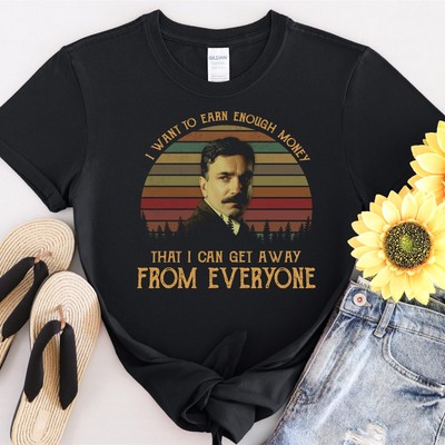 #32 I Want To Earn Enough Money To Get Away From Tshirt Men Women Unisex T-Shirt