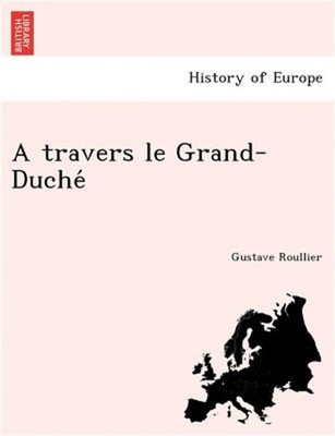 A Travers Le Grand-Duche (Paperback or Softback)