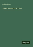 Andrew Bisset | Essays On Historical Truth | Taschenbuch | Englisch (2025)