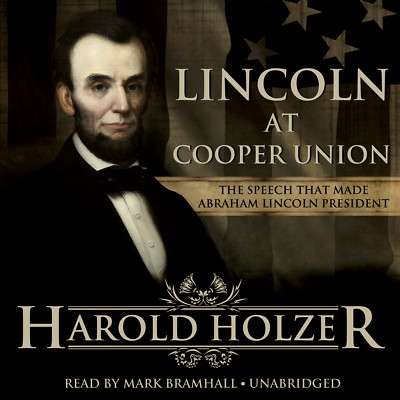 Lincoln at Cooper Union by Harold Holzer 2013 Unabridged CD 9781441790453