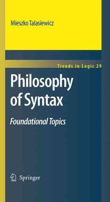 Philosophy of Syntax: Foundational Topics by Mieszko Talasiewicz (English) Hardc