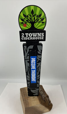 Beer Tap Handle 2 Towns Ciderhouse Passive Thought Tap Handle Man Cave Lot A
