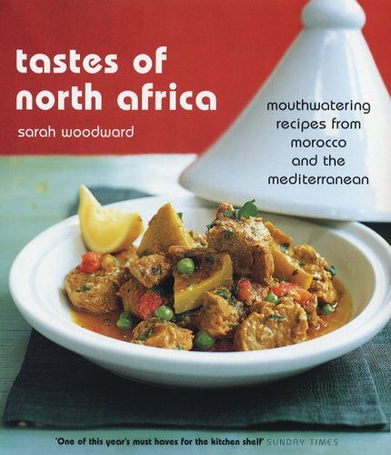 Tastes of North Africa: Mouthwatering Recipes from Morocco and the Mediterrane,