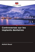 Ashish Desai | Controverses Sur Les Implants Dentaires | Taschenbuch (2022)