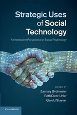 Strategic Uses of Social Technology: An Interactive Perspective of Social Psycho