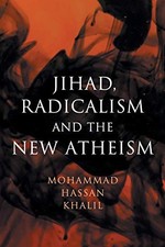 Image of Jihad, Radicalism, and the New Atheism by Mohammad Hassan Khalil NEW