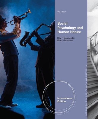 Social Psychology and Human Nature, Comprehensive International Edition by Roy F