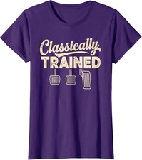Classically Trained Manual Car Pedals Driving Humor Ladies' Crewneck T-Shirt