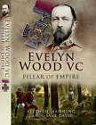 Evelyn Wood VC - Pillar of Empire by Stephen Manning (Hardback, 2007)
