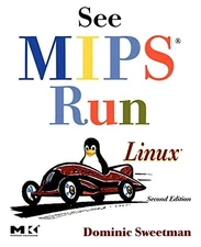 See MIPS Run (The Morgan Kaufmann Series in Computer Architecture and Design)