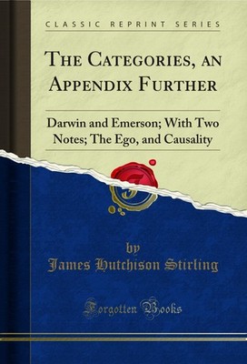 The Categories, an Appendix Further: Darwin and Emerson; With Two Notes