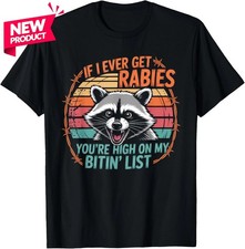 Funny Raccoon Meme You're High On My Bitin' List Unisex T-Shirt S-5XL