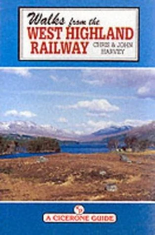 Walks from the West Highland Railway (Cicerone Guide) - Harvey, Chris