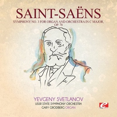 Saint-Saëns: Symphony No. 3 in C Major, Op. 78 (Digitally Remastered) [Audio CD]