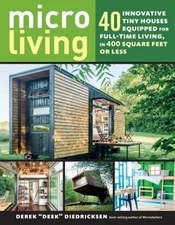 Micro Living : 40 Innovative Tiny Houses Equipped for Full-Time L