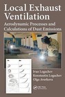 Local Exhaust Ventilation: Aerodynamic Processes and Calculations of Dust Emissions by Ivan Nikolaevich Logachev, Konstantin Ivanovich Logachev, Olga Averkova (Hardback, 2015)