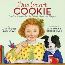 One Smart Cookie: Bite-Size Lessons for the School Years and Beyond - VERY GOOD