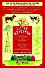 Little Heathens: Hard Times and High Spirits on an Iowa Farm During the Great...