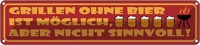 Blechschild 10X46 Cm Grillen Ohne Bier MöGlich Aber Essen Trinken Deko Geschenk