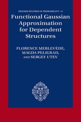 Functional Gaussian Approximation for Dependent Structures (Oxford Studies in