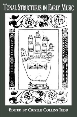 Tonal Structures in Early Music (Criticism and Analysis ... Paperback / softback