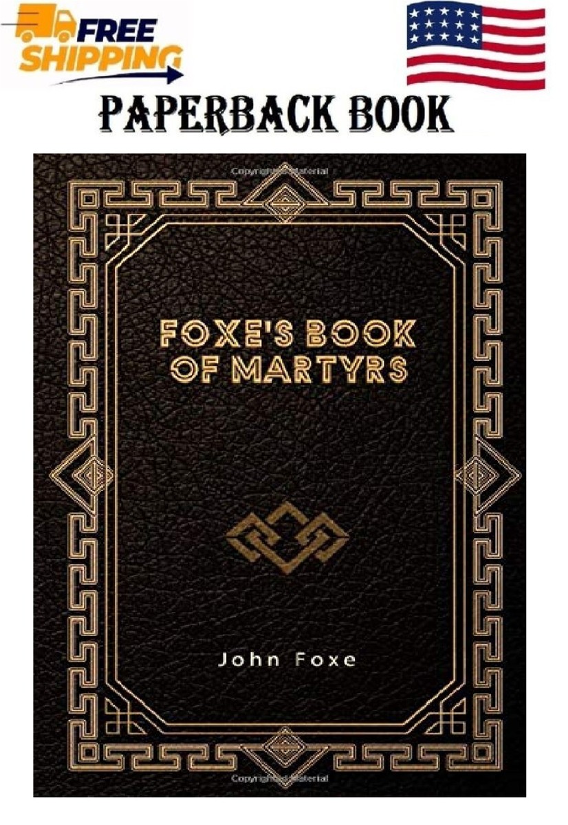Foxe's Book of Martyrs - NEW | eBay Foxe's Book of Martyrs - NEW | eBay