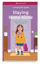 A Smart Girl's Guide: Staying Home Alone (Revised): A Girl's Guide t - VERY GOOD