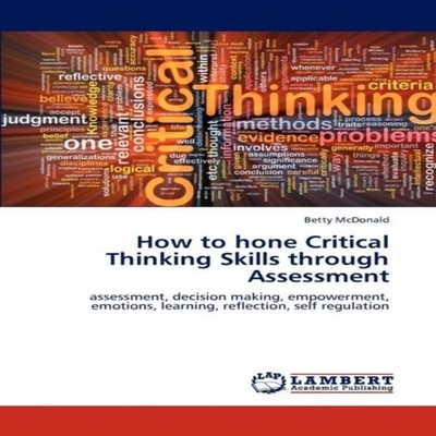How to hone Critical Thinking Skills through Assessment McDonald