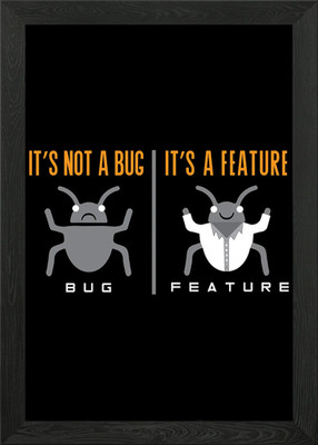Bug or feature Framed Wall Art Poster Canvas Print Picture