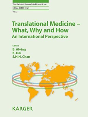 TRANSLATIONAL MEDICINE - WHAT, WHY AND HOW: AN By B. Alving & K. Dai - Hardcover