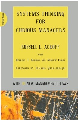 Systems Thinking for Curious Managers: With 40 New Management F-Laws [Paperback]