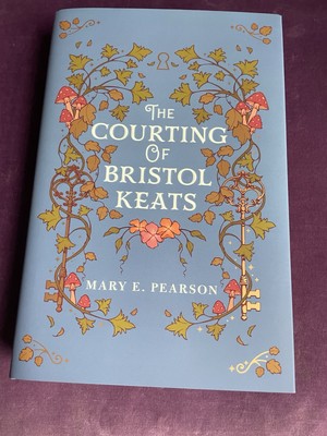 Courting of Bristol Keats : [Limited Stenciled Edge Edition] by Mary E. Pearson