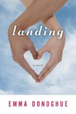 Landing - Hardcover By Donoghue, Emma - VERY GOOD