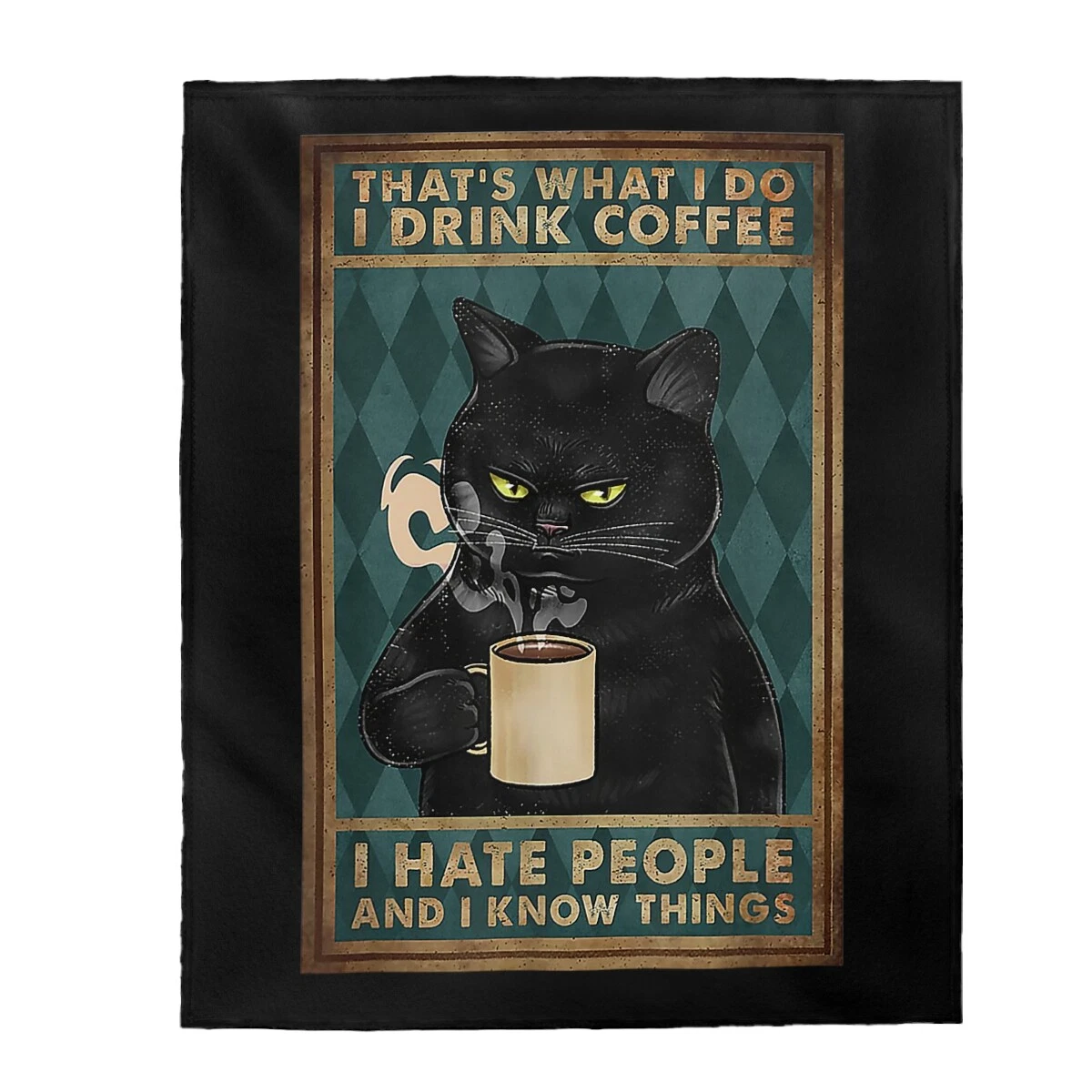 Drink Coffee Hate People Know Things Cat Lovers Gift for Her Blanket 50