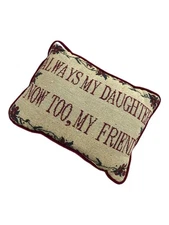 Always My Daughter Now Too My Friend Decorative Tapestry Accent Pillow 12x9 Vtg