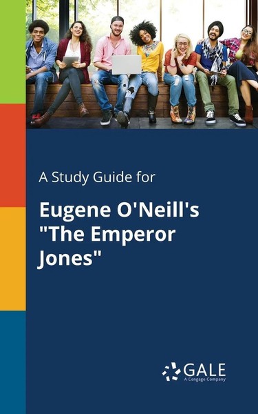 Cengage Learning Gale | A Study Guide For Eugene O'neill'S The Emperor Jones-image
