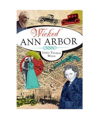 Wicked Ann Arbor, James Thomas Mann