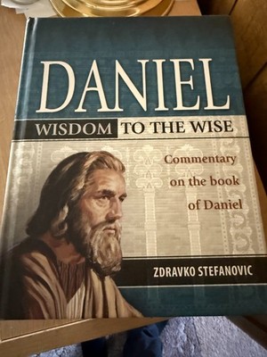 Daniel: Wisdom to the Wise: Commentary on the Book of Daniel by Zdravko NEW